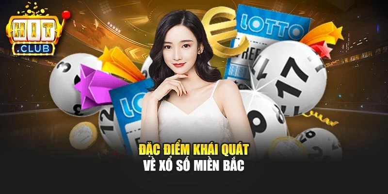 Đặc điểm khái quát về xổ số miền Bắc